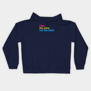 I like the wine not the label – Pansexual Pride LGBTQ Equality Kids Hoodie